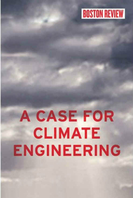 "A Case for Climate Engineering" by David Keith