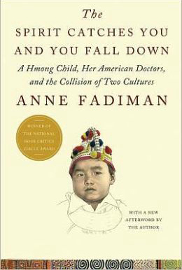 Bbook Cover: The Spirit Catches You and You Fall Down: A Hmong Child, Her American Doctors, and the Collision of Two Cultures