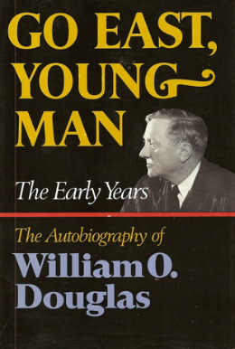 Go East, Young Man by William O. Douglas
